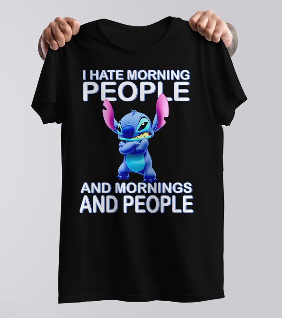 I Hate Morning People And Mornings And People Stitch T-Shirt