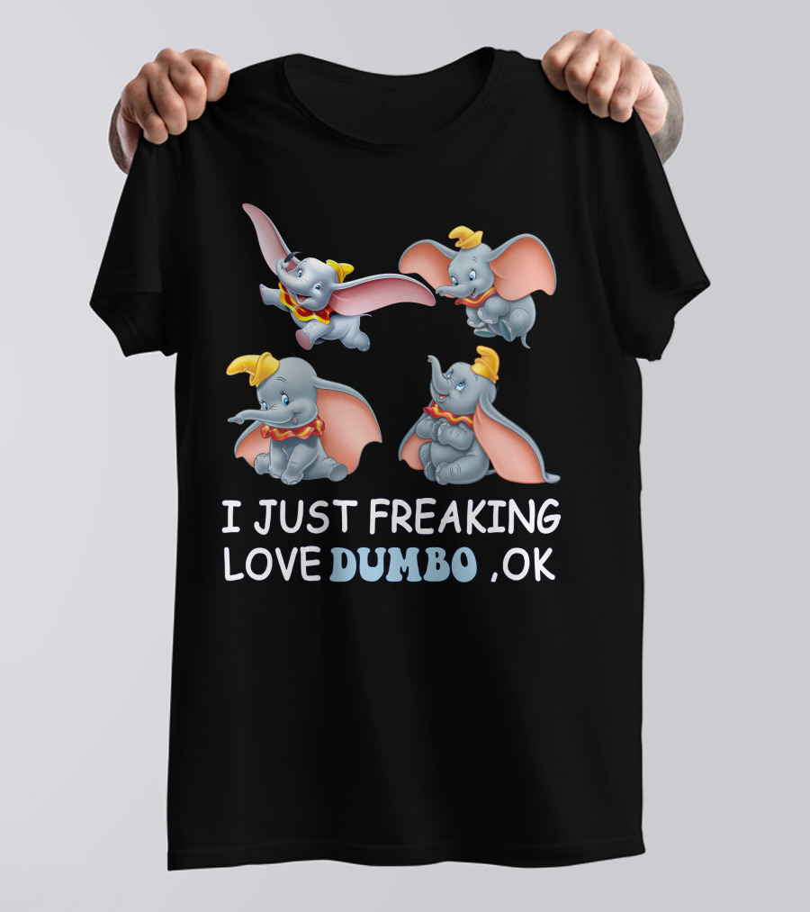 I Just Freaking Love Dumbo Ok T-Shirt