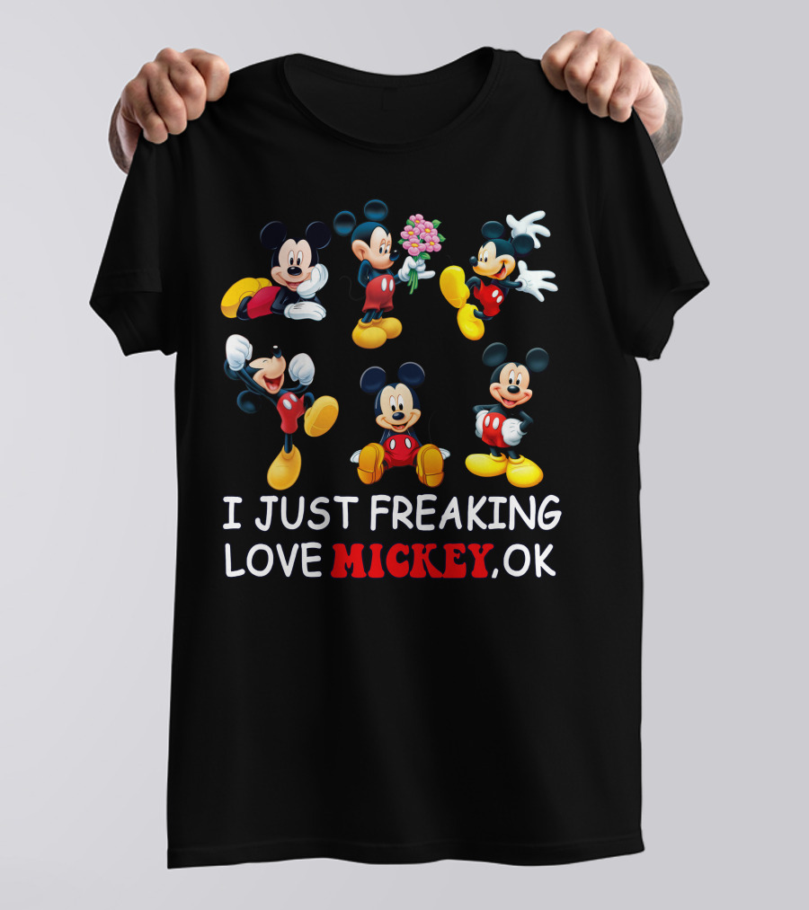 I Just Freaking Love Mickey Ok Mickey Mouse Cartoon Characters T-Shirt