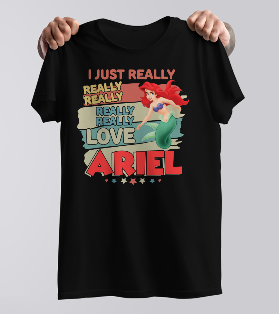 I Just Really Really Really Really Love Ariel T-Shirt