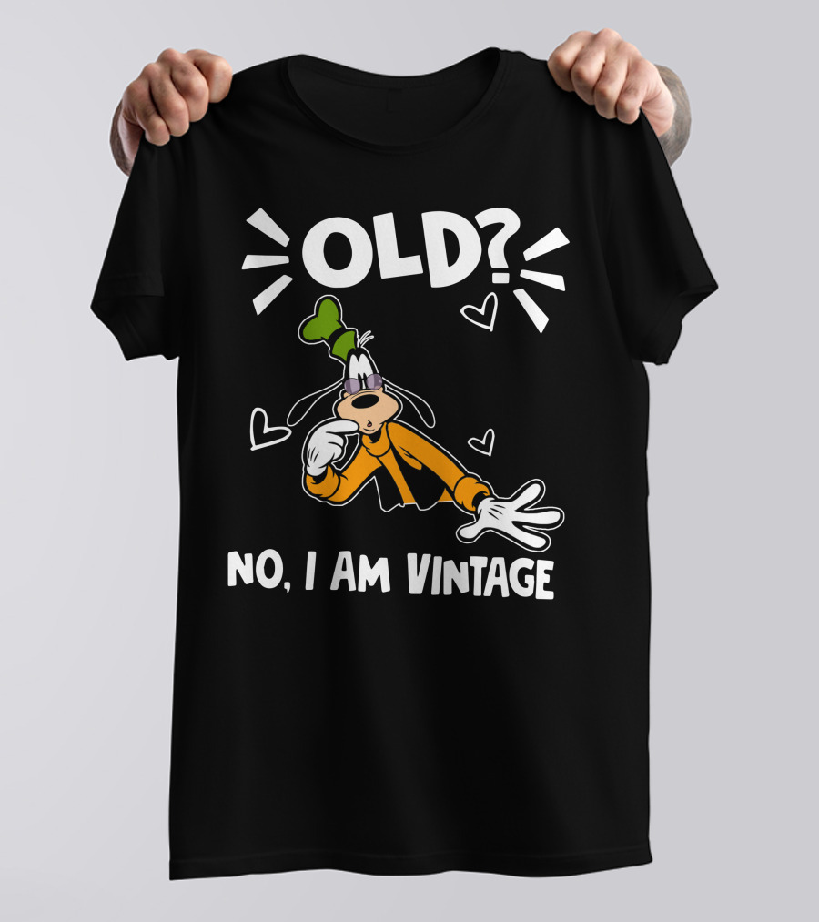 Goofy Old? No I Am Vintage T-Shirt