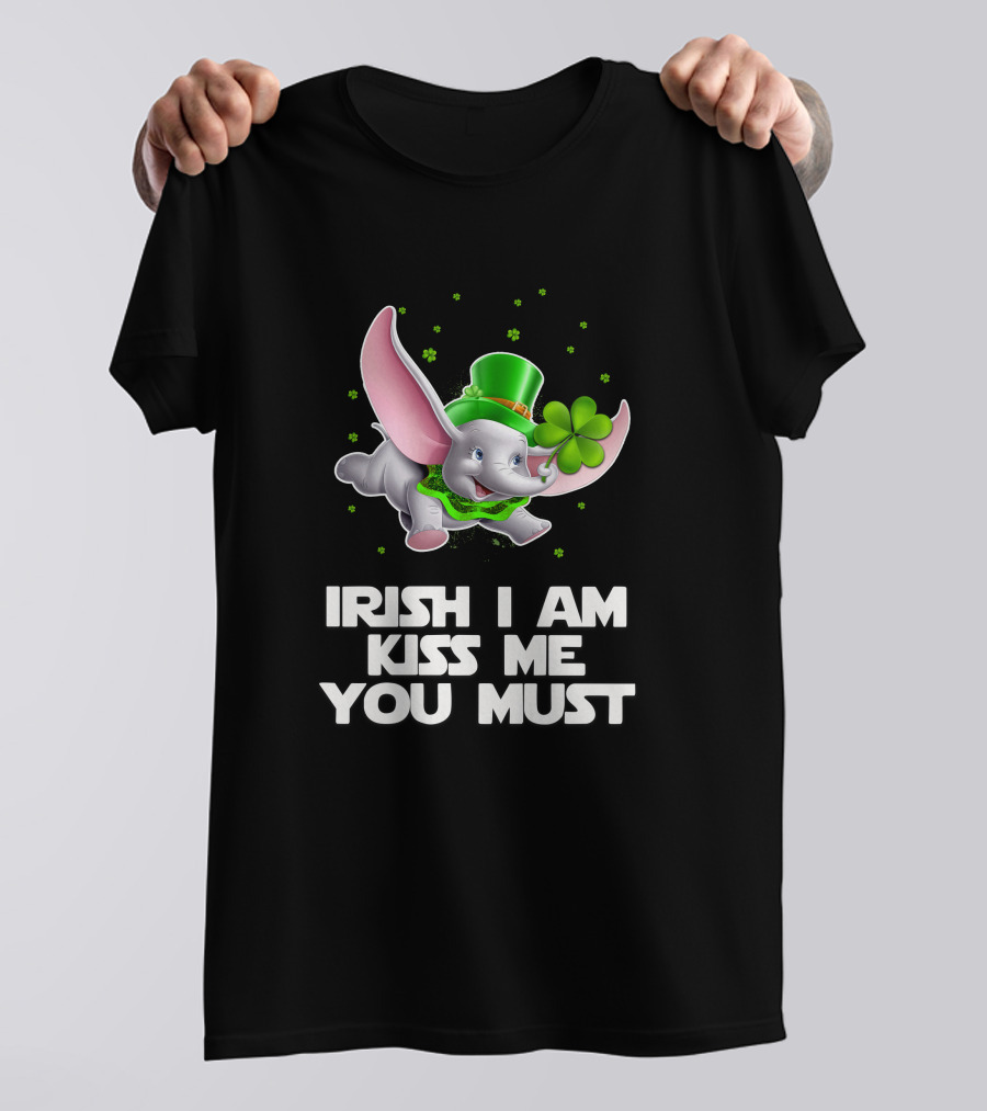 Irish I Am Kiss Me You Must Dumbo St. Patrick's Day T-Shirt