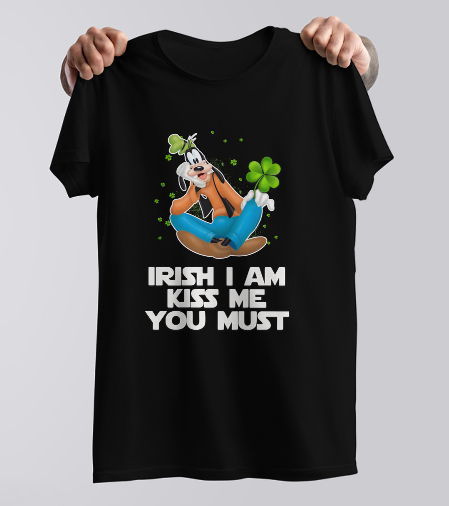 Goofy Irish I Am Kiss Me You Must T-Shirt