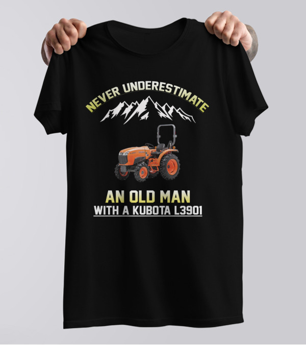 Never Underestimate An Old Man With A Kubota L3901 T-Shirt