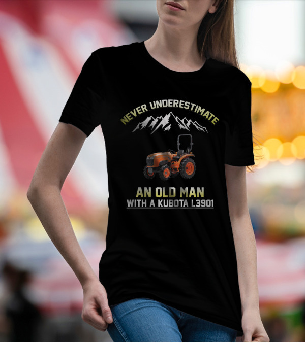 Never Underestimate An Old Man With A Kubota L3901 T-Shirt