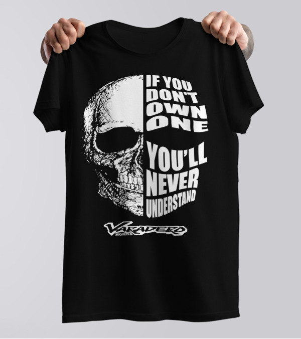Honda Varadero If You Don't Own One You'll Never Understand T-Shirt