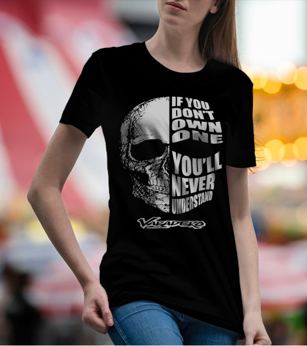 Honda Varadero If You Don't Own One You'll Never Understand T-Shirt