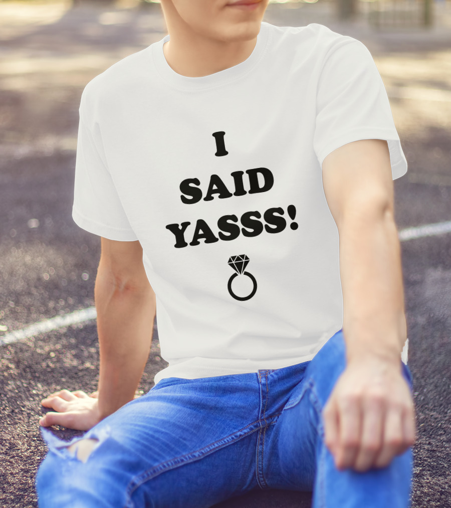 I Said YASSS Diamond Ring T-Shirt