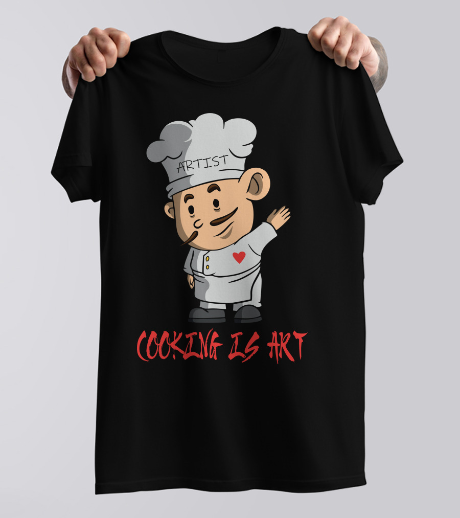 ARTIST CHEF WITH HEART COOKING IS T-Shirt