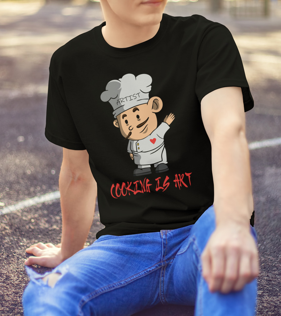 ARTIST CHEF WITH HEART COOKING IS T-Shirt