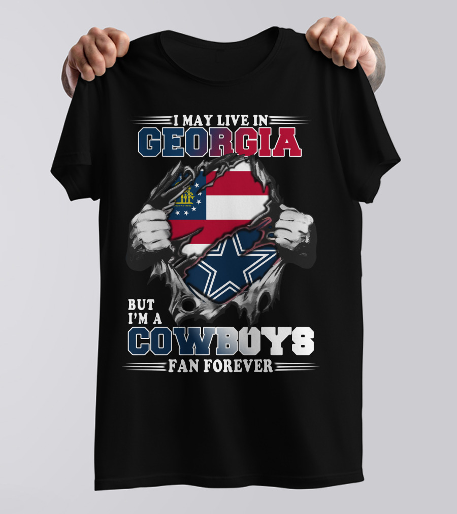 I May Live In Georgia But I'm A Cowboys Fan Forever T-Shirt