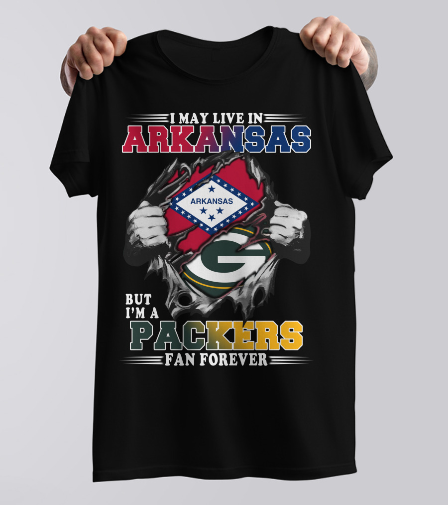 I May Live In Arkansas But I'm A Packers Fan Forever T-Shirt