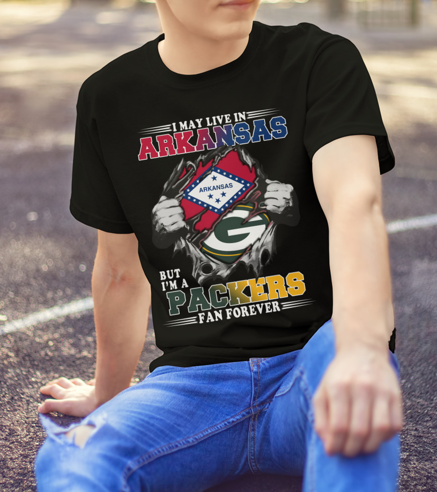 I May Live In Arkansas But I'm A Packers Fan Forever T-Shirt