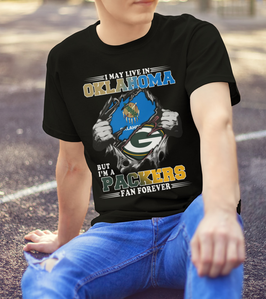 I May Live In Oklahoma But I'm A Packers Fan Forever T-Shirt