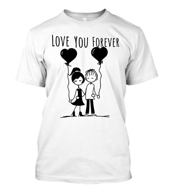 LOVE YOU FOREVER Romantic Stick Figure Couple With Heart Balloons T-Shirt
