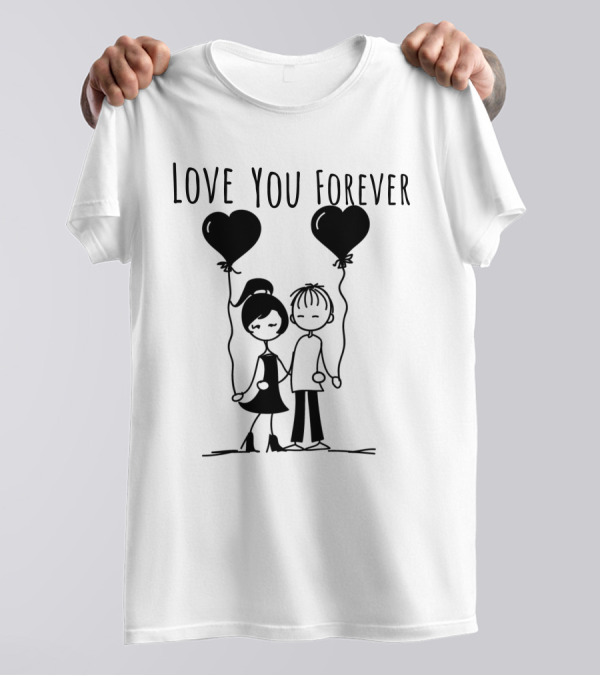 LOVE YOU FOREVER Romantic Stick Figure Couple With Heart Balloons T-Shirt