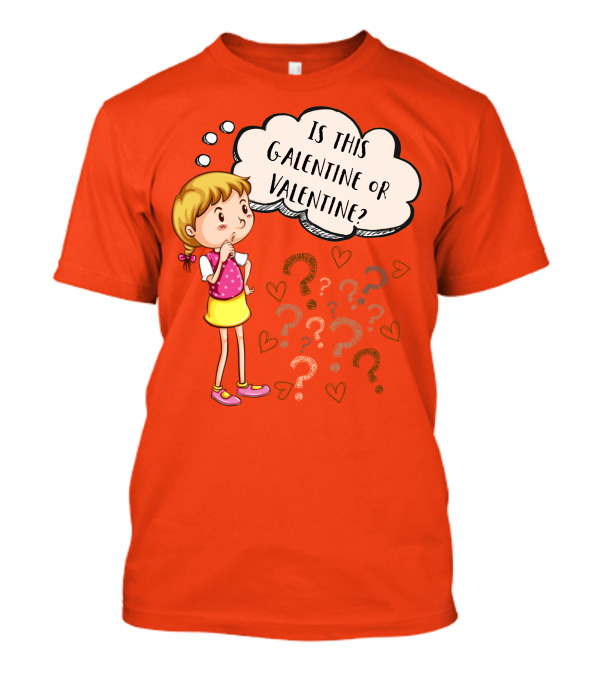 Is This Galentine Or Valentine With Curious Girl Question Marks And Hearts T-Shirt