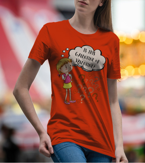 Is This Galentine Or Valentine With Curious Girl Question Marks And Hearts T-Shirt