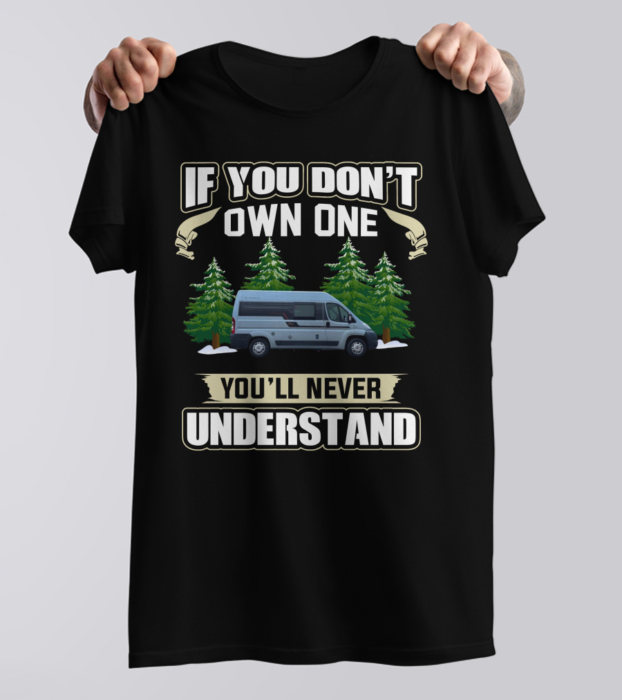 If You Don't Own One You'll Never Understand Motorhome1 T-Shirt
