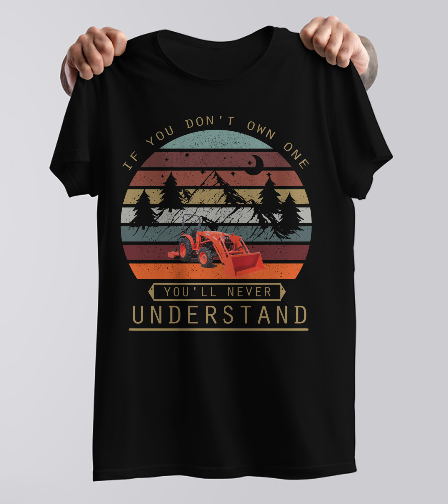 Kubota L525 If You Don’t Own One You’ll Never Understand Tractor Retro Sunset T-Shirt