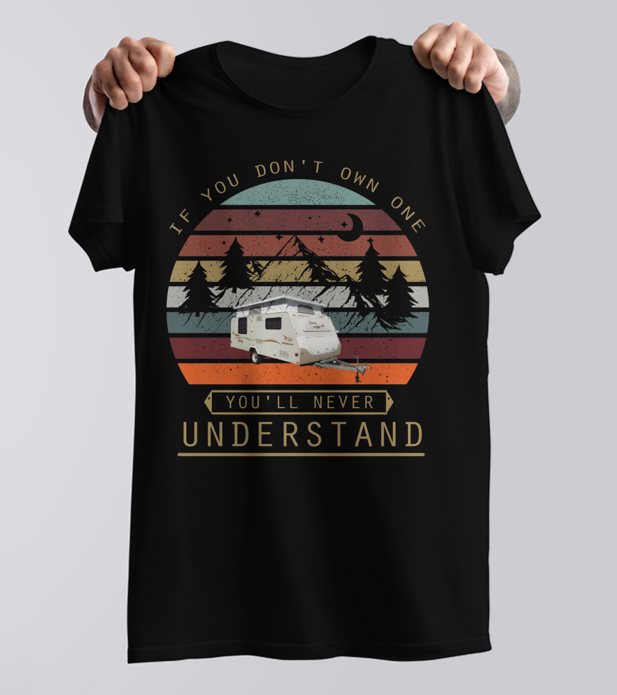 If You Don't Own One You'll Never Understand Jayco Destiny Vintage Camper Scene T-Shirt