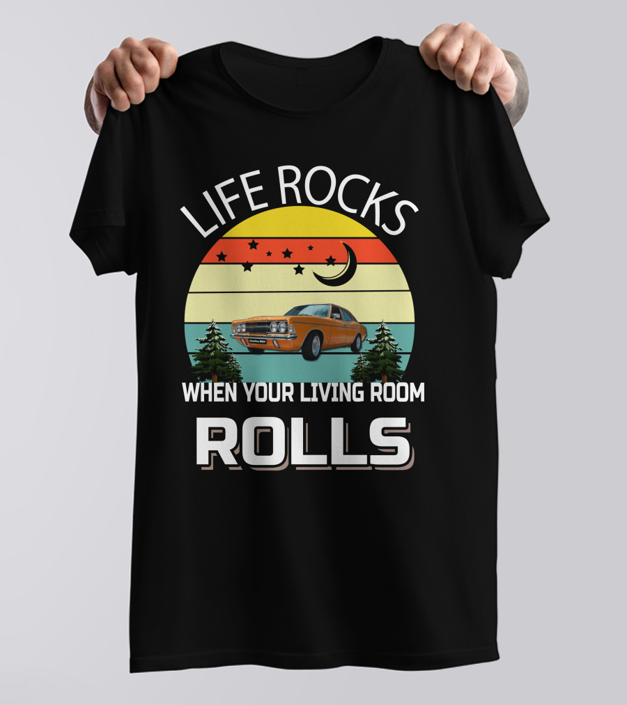 LIFE ROCKS WHEN YOUR LIVING ROOM ROLLS Cortina MK3 T-Shirt