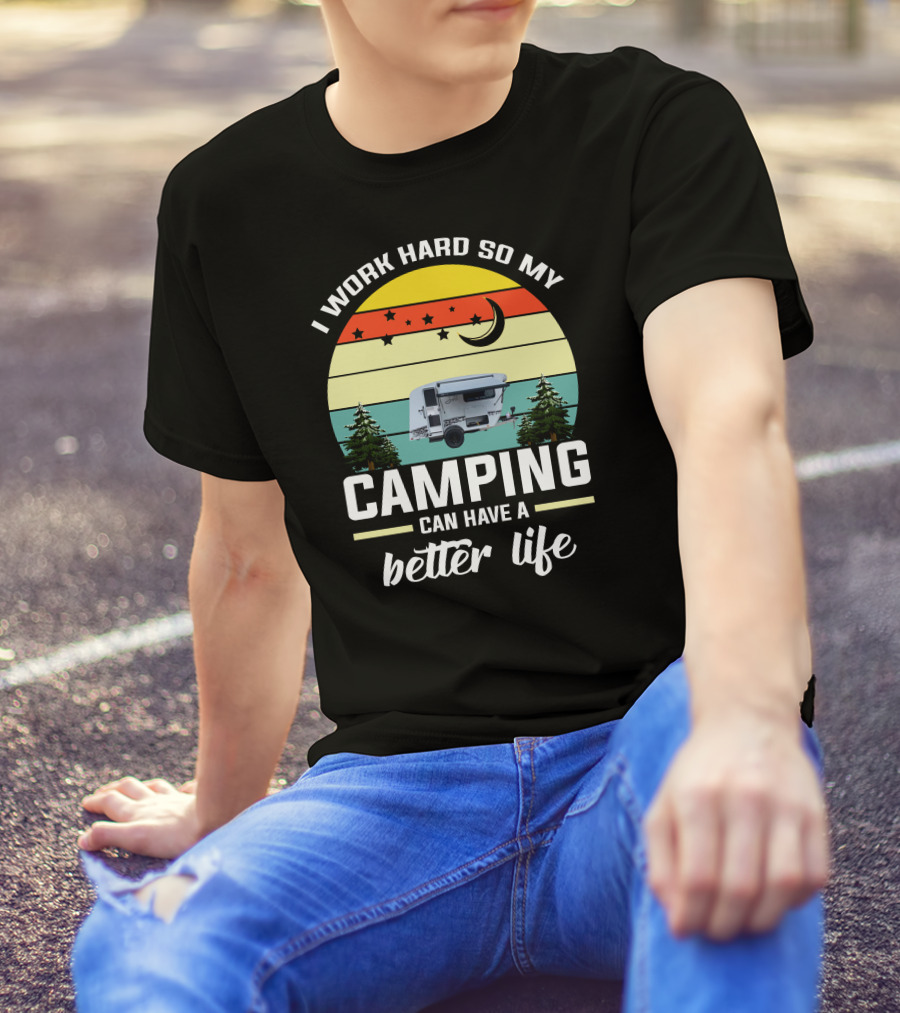 I Work Hard So My Camping Can Have A Better Life Retro Sunset Camper Trees T-Shirt