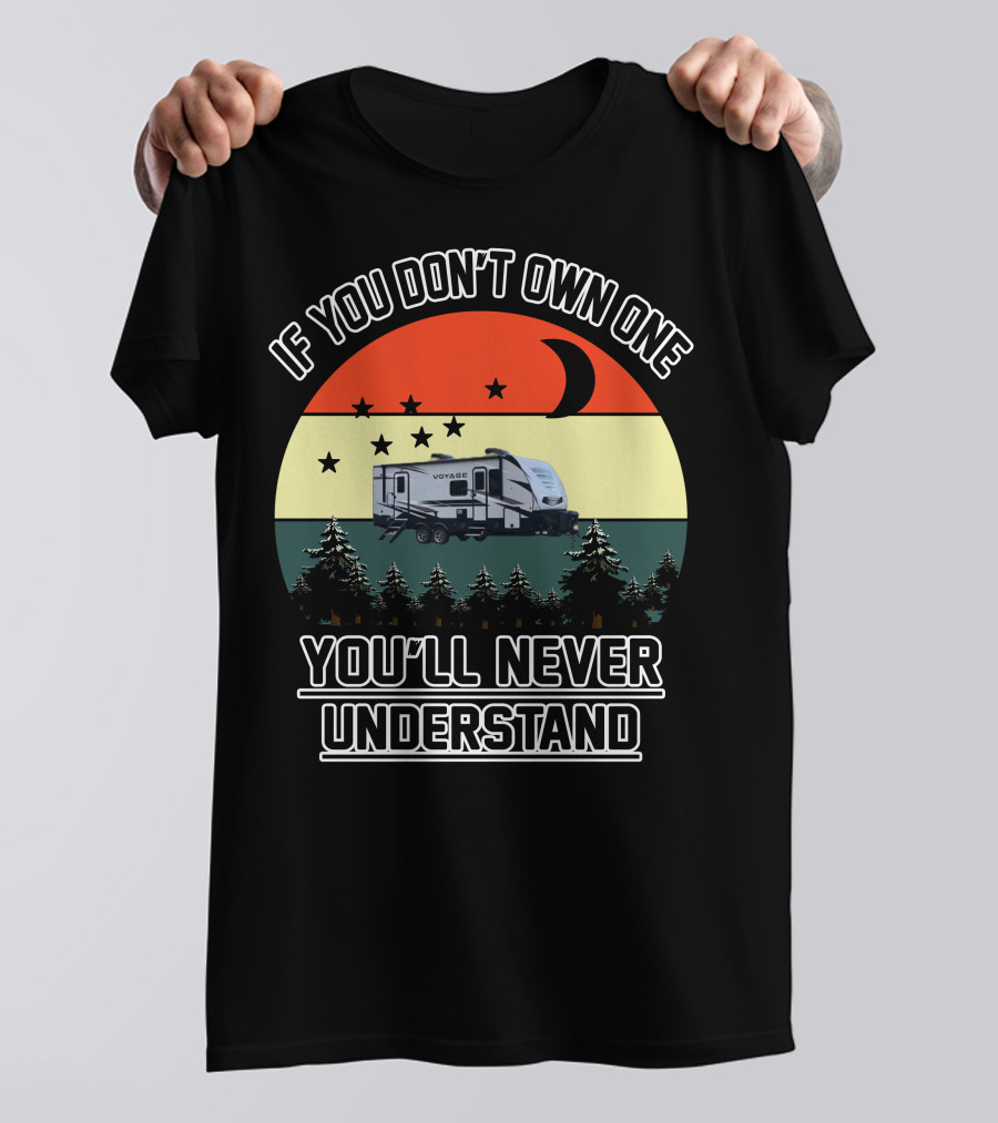 If You Don't Own One You'll Never Understand Winnebago Voyage Travel T-Shirt
