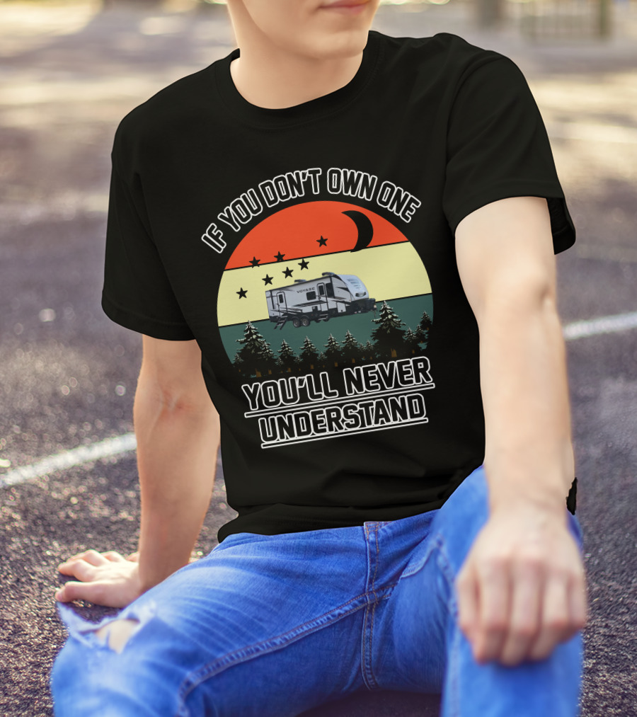 If You Don't Own One You'll Never Understand Winnebago Voyage Travel T-Shirt