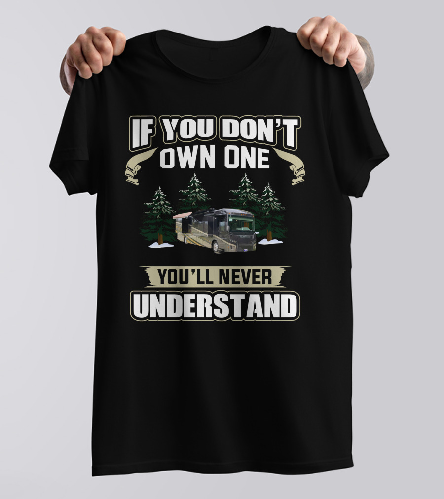 If You Don't Own One You'll Never Understand Winnebago 22 T-Shirt