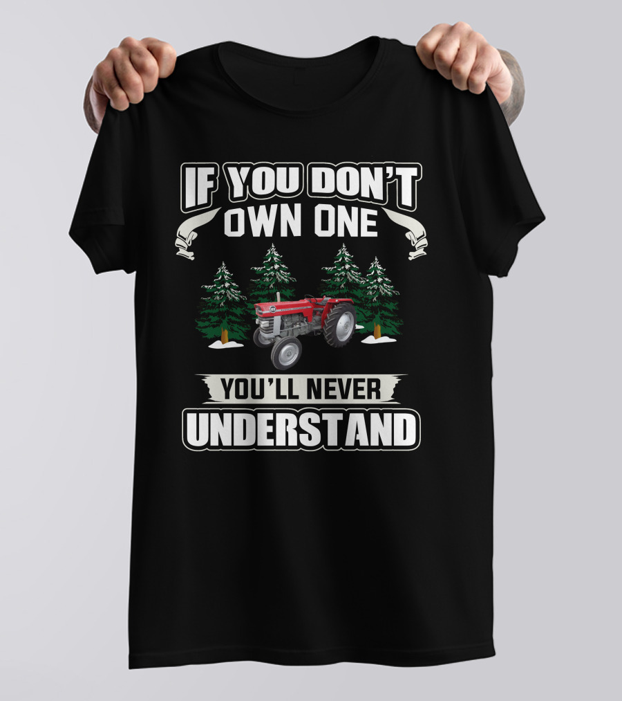 If You Don’t Own One You'll Never Understand Massey Ferguson 165 T-Shirt