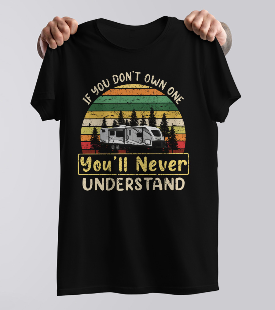 Jayco Whitehawk 29bh If You Don't Own One You'll Never Understand Vintage RV Camping Scene T-Shirt