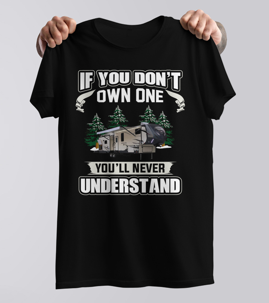 If You Don't Own One You'll Never Understand Heritage Glen 5th Wheel T-Shirt
