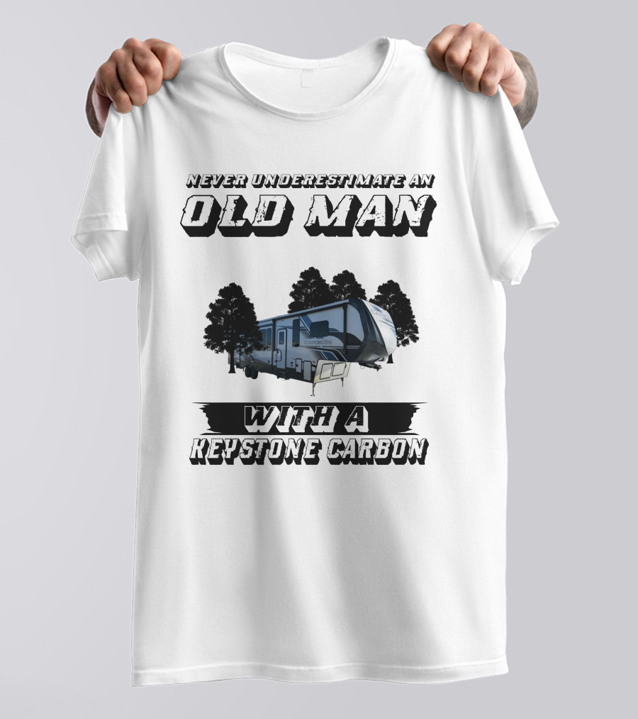 NEVER UNDERESTIMATE AN OLD MAN WITH A KEYSTONE CARBON T-Shirt