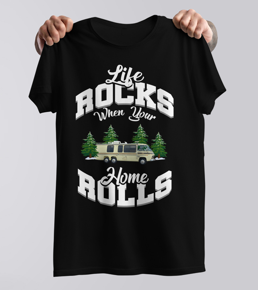 Life Rocks When Your Home Rolls GMC Motorhome Adventure T-Shirt