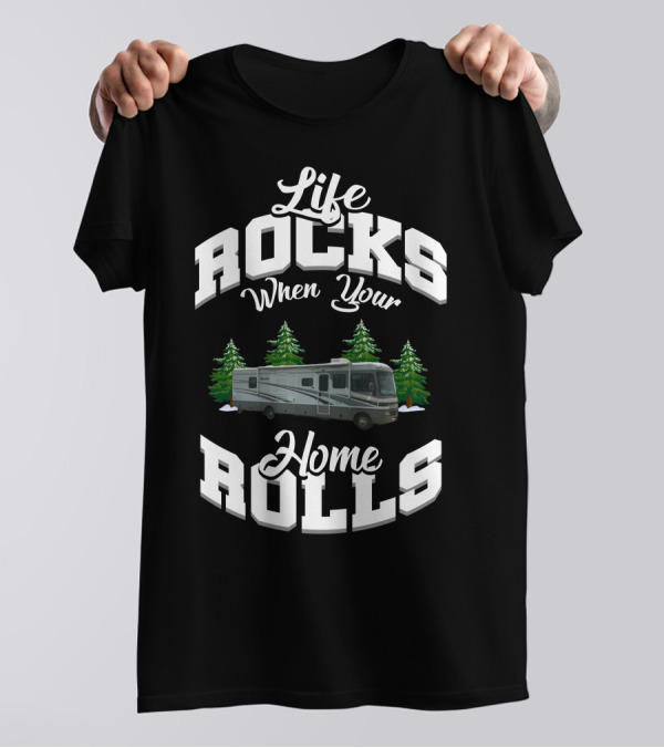 Life Rocks When Your Home Rolls Fleetwood Bounder T-Shirt