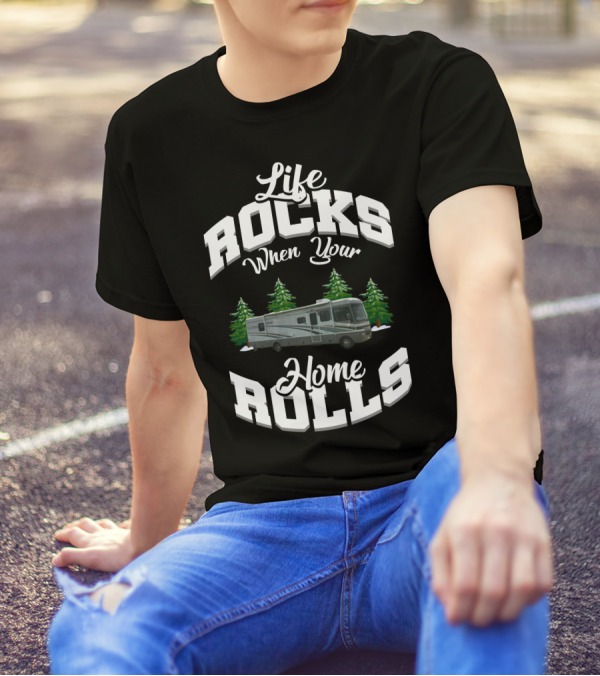 Life Rocks When Your Home Rolls Fleetwood Bounder T-Shirt