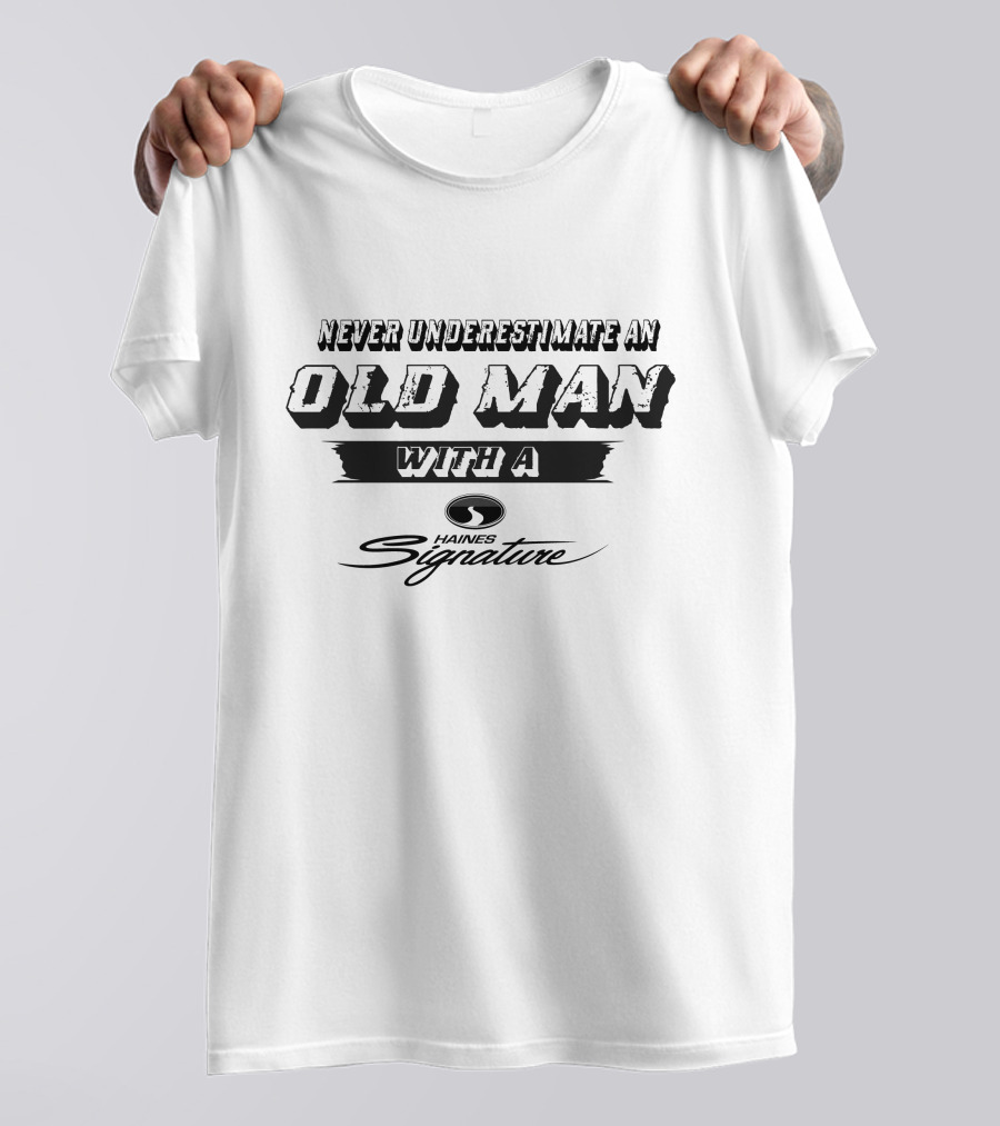 Never Underestimate An Old Man With A Haines Signature Boat T-Shirt