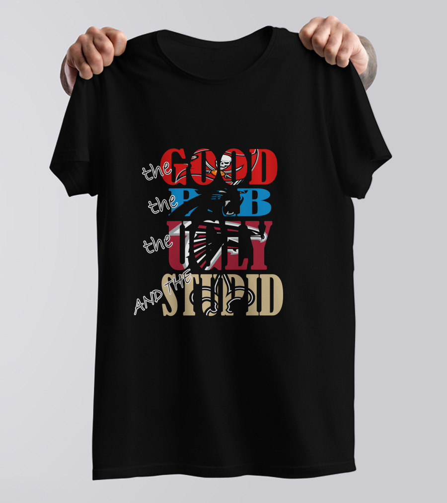The Good Bad Ugly And Stupid Buccaneers Saints Colorful T-Shirt
