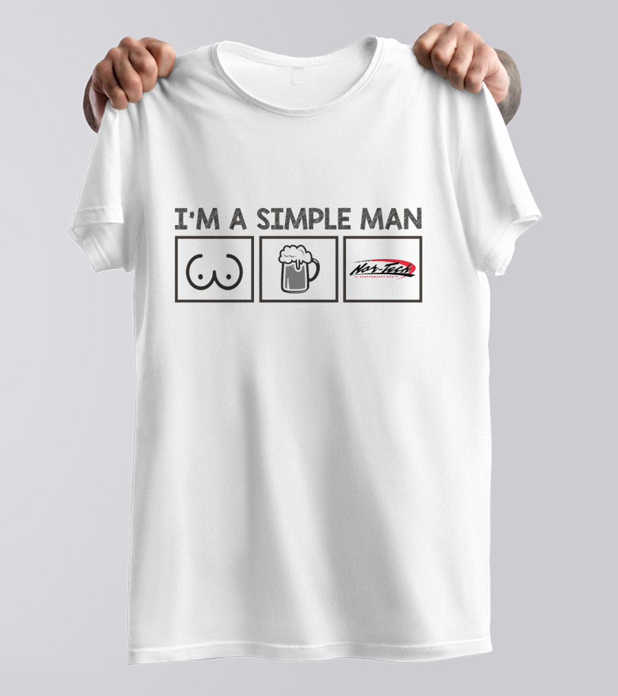 I'm A Simple Man Nortech NasTech Enhancements T-Shirt