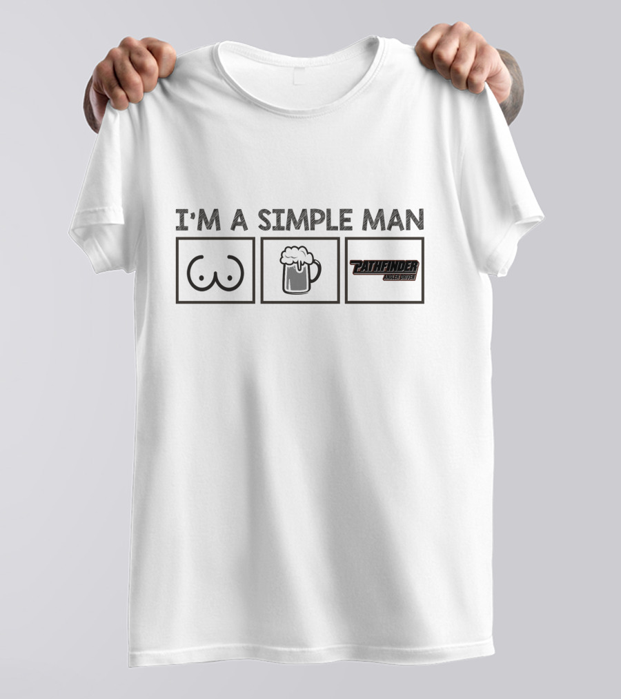 I'M A SIMPLE MAN BOOBS BEER PATHFINDER ROLLIN' COLD T-Shirt