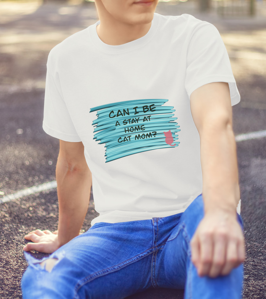 Can I Be A Stay At Home Cat Mom Pink Cat Blue Background T-Shirt