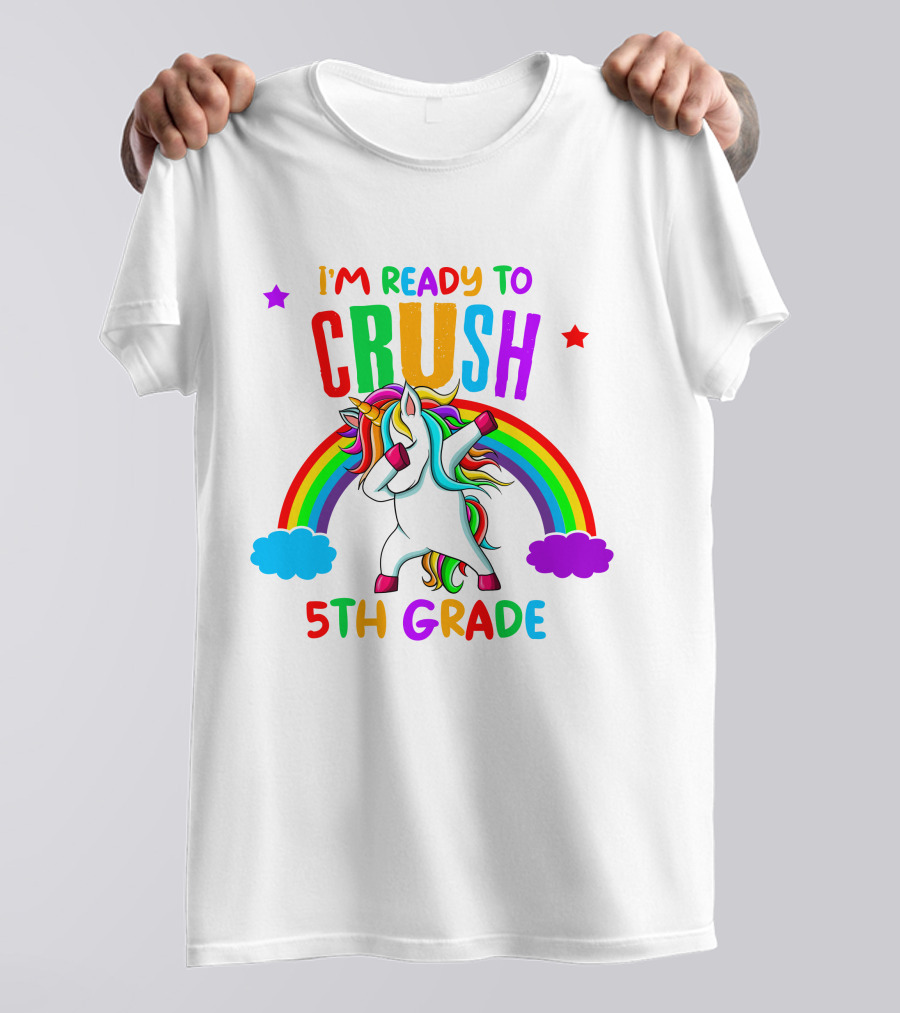 I'm Ready To Crush 5th Grade Unicorn Rainbow T-Shirt