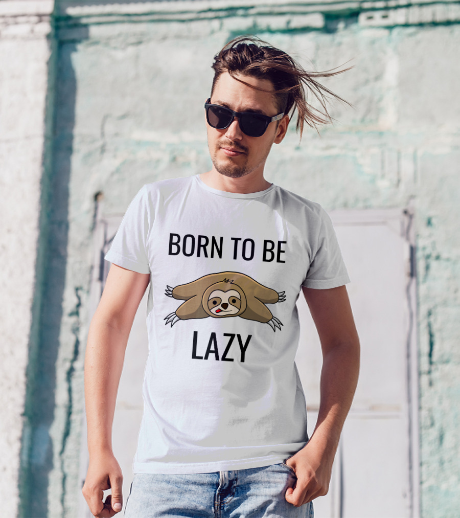 Born To Be Lazy Sloth T-Shirt