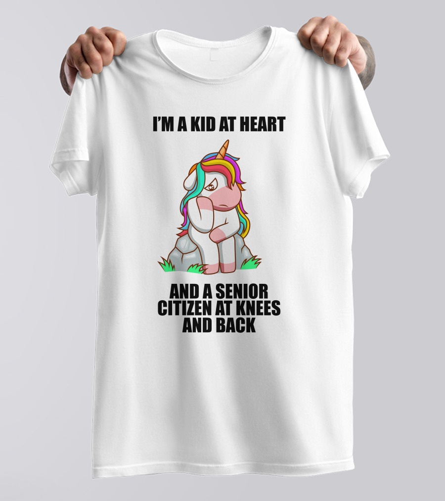 I'M A KID AT HEART AND A SENIOR CITIZEN AT KNEES AND BACK UNICORN T-Shirt