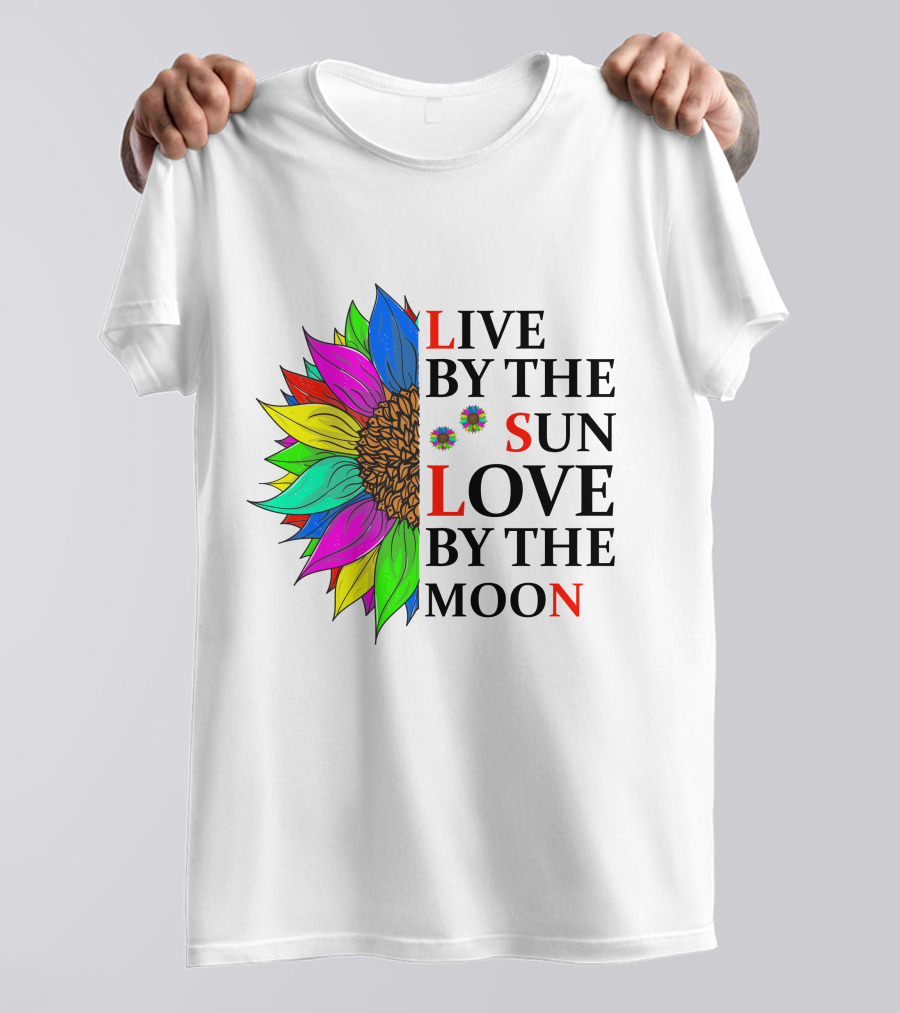 LIVE BY THE SUN LOVE BY THE MOON COLORFUL SUNFLOWER T-Shirt