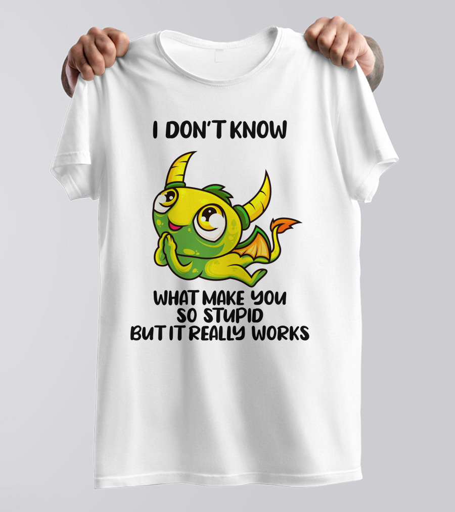I Don't Know What Make You So Stupid But It Really Works Cute Cartoon Monster T-Shirt