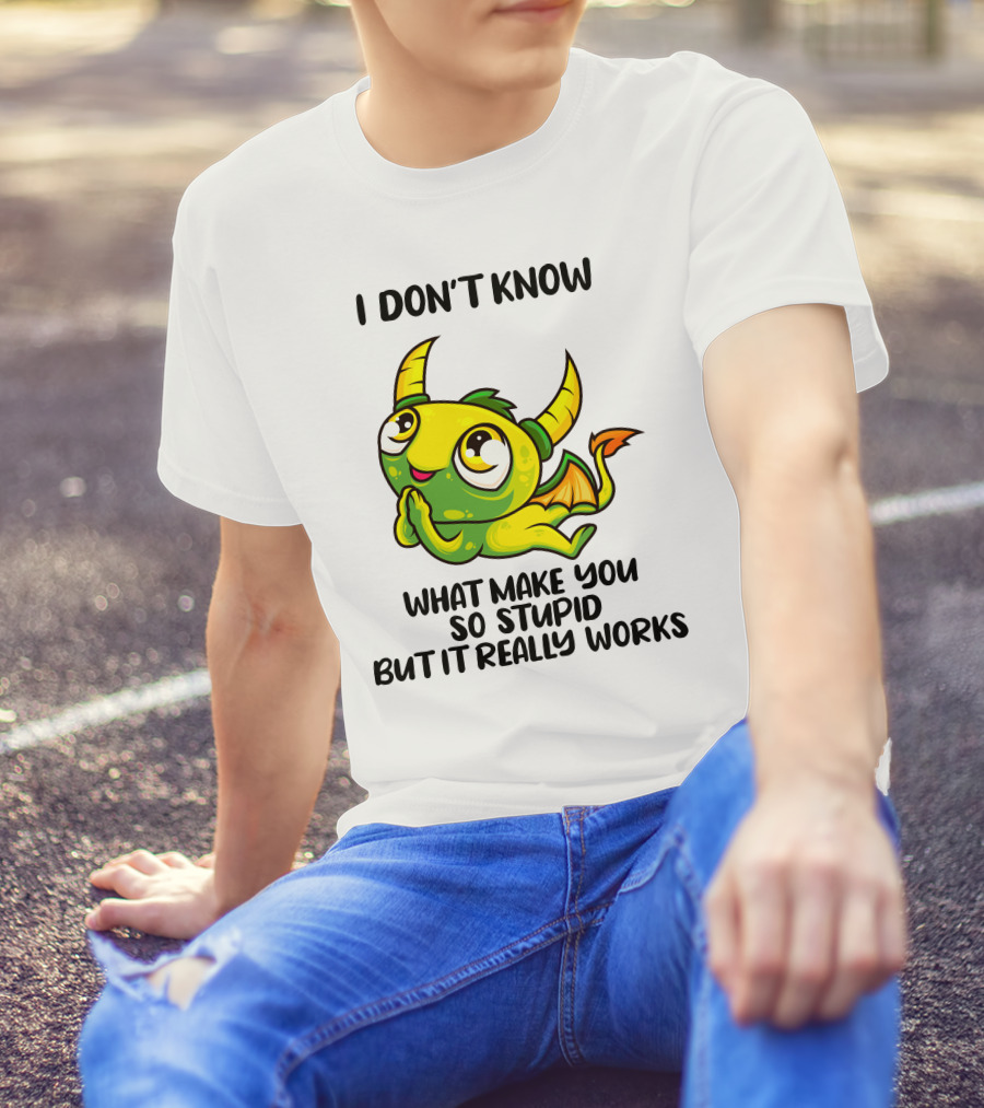 I Don't Know What Make You So Stupid But It Really Works Cute Cartoon Monster T-Shirt