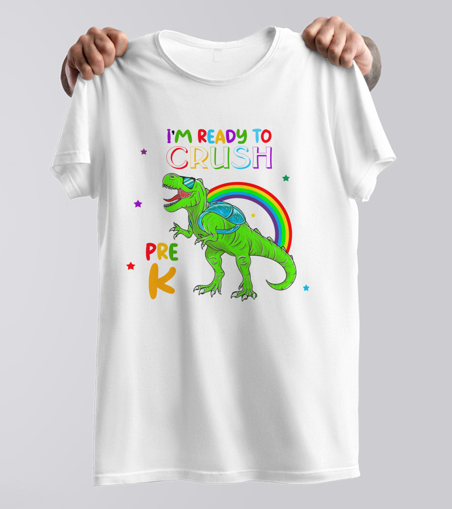 I'm Ready To Crush Pre K Dinosaur Rainbow Stars T-Shirt