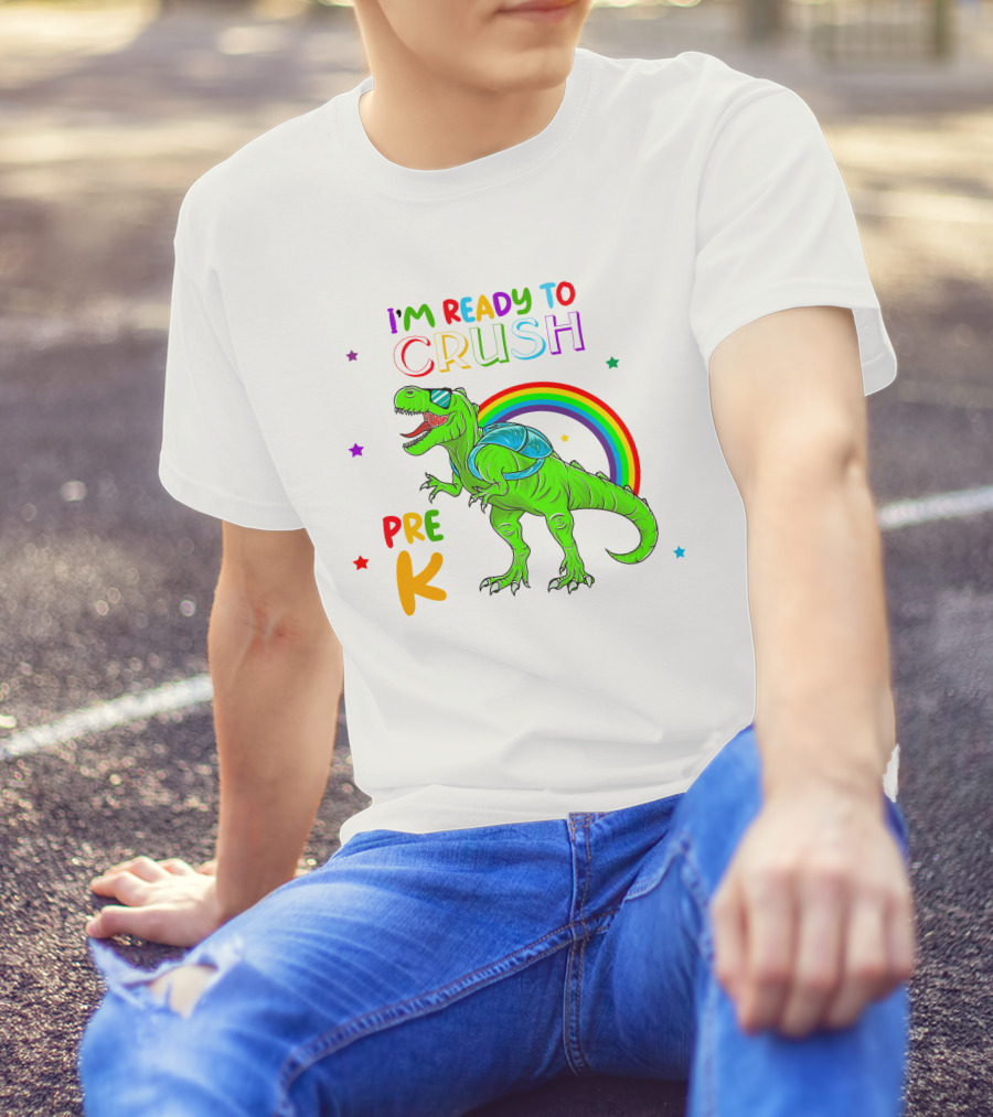 I'm Ready To Crush Pre K Dinosaur Rainbow Stars T-Shirt